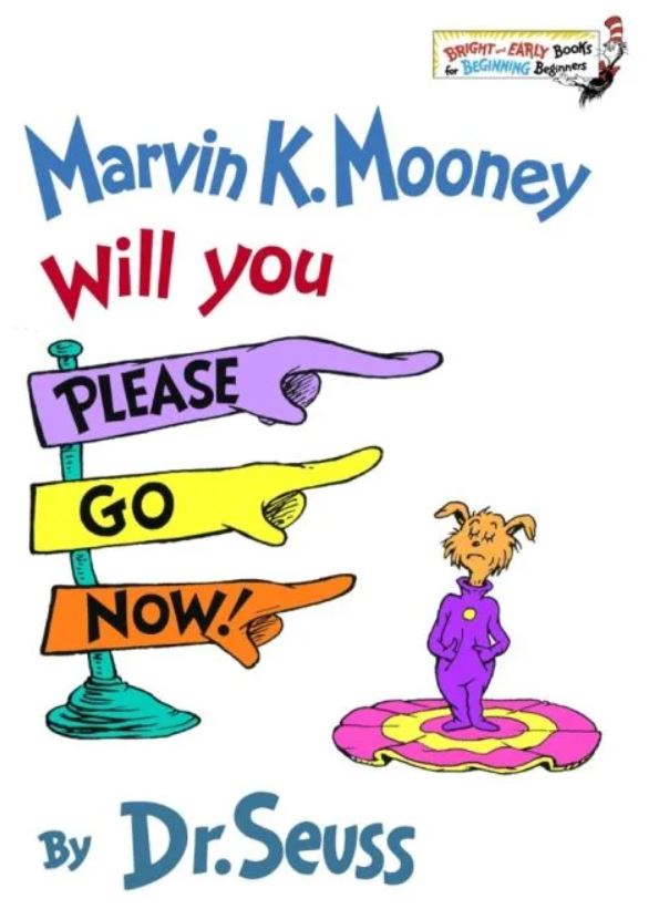 Book-Marvin K Mooney, Will You Please Go Now!